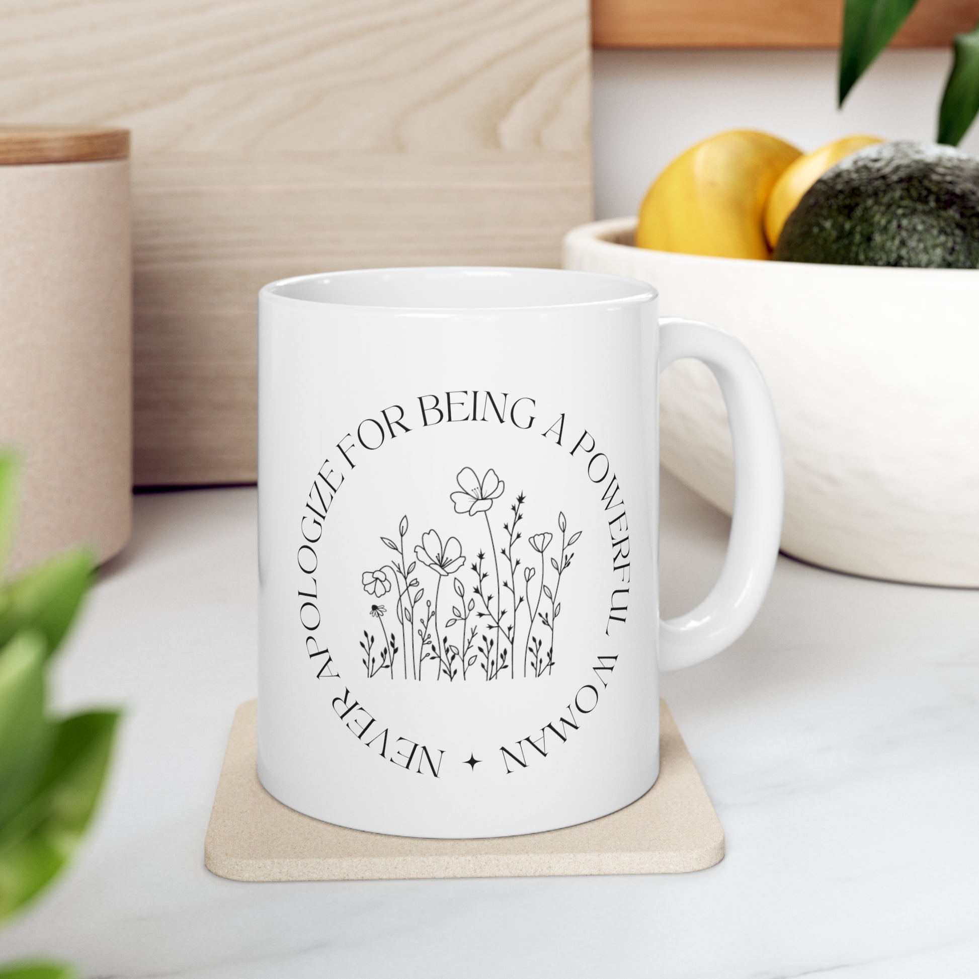 Never Apologize for Being a Powerful Woman Mug