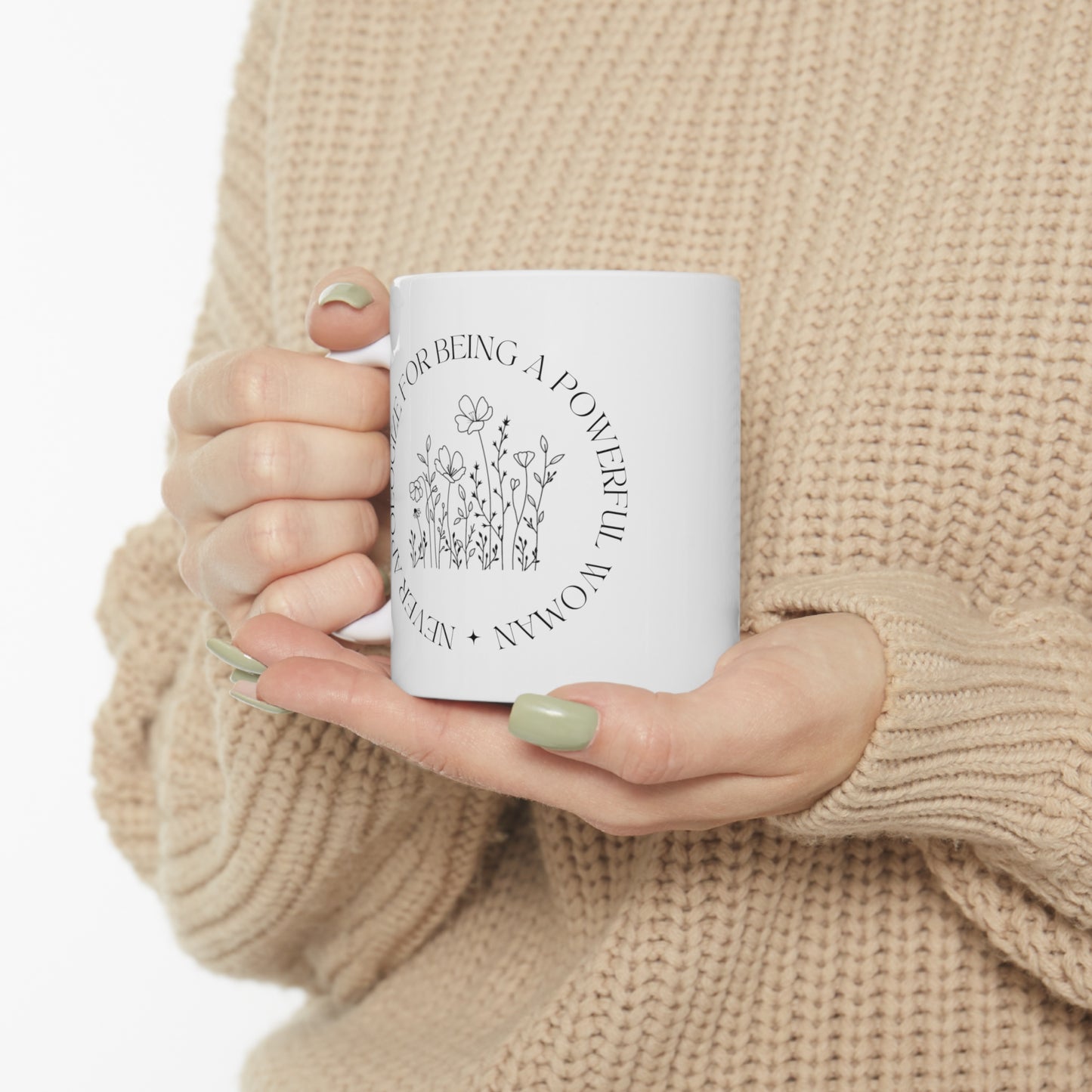 Never Apologize for Being a Powerful Woman Mug