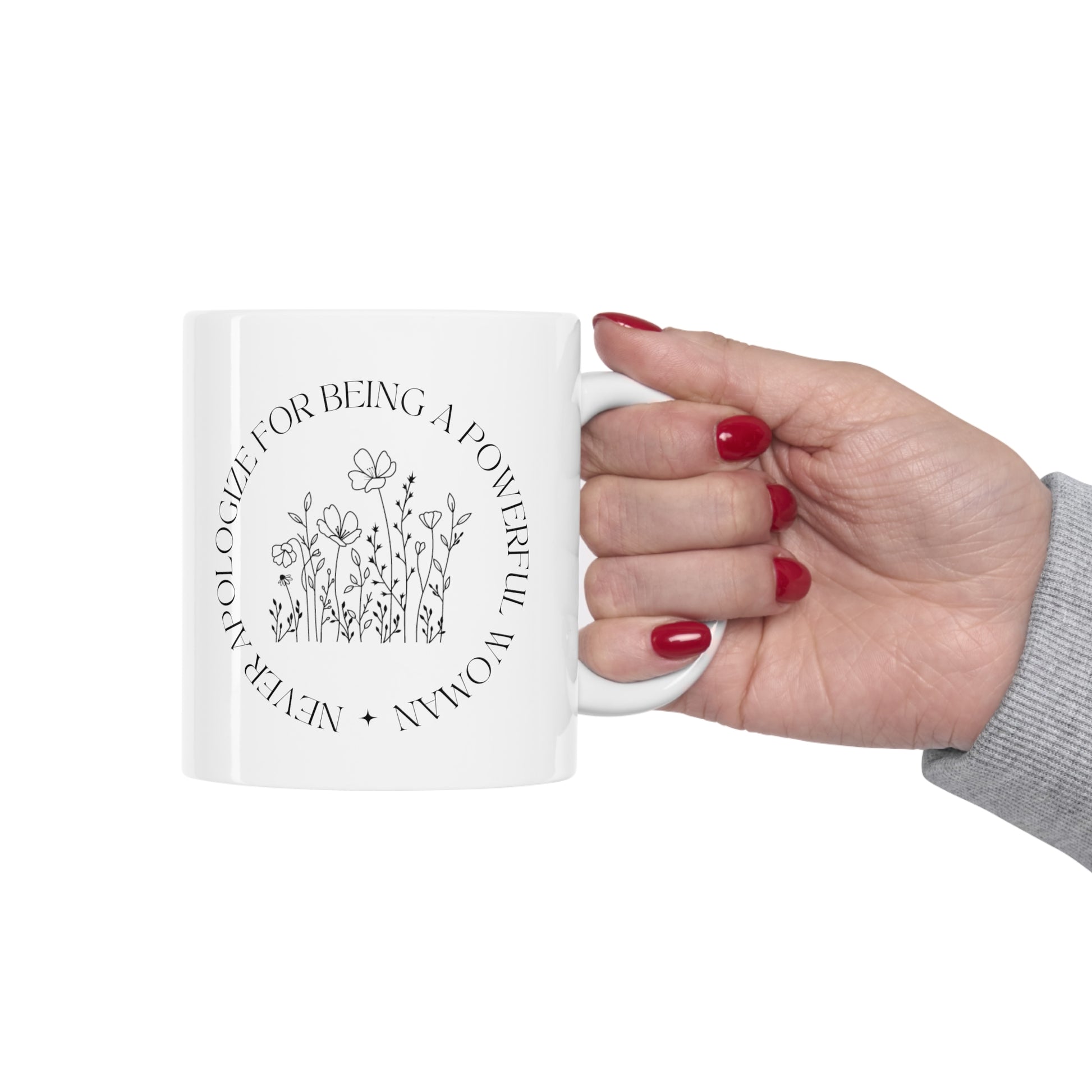 Never Apologize for Being a Powerful Woman Mug