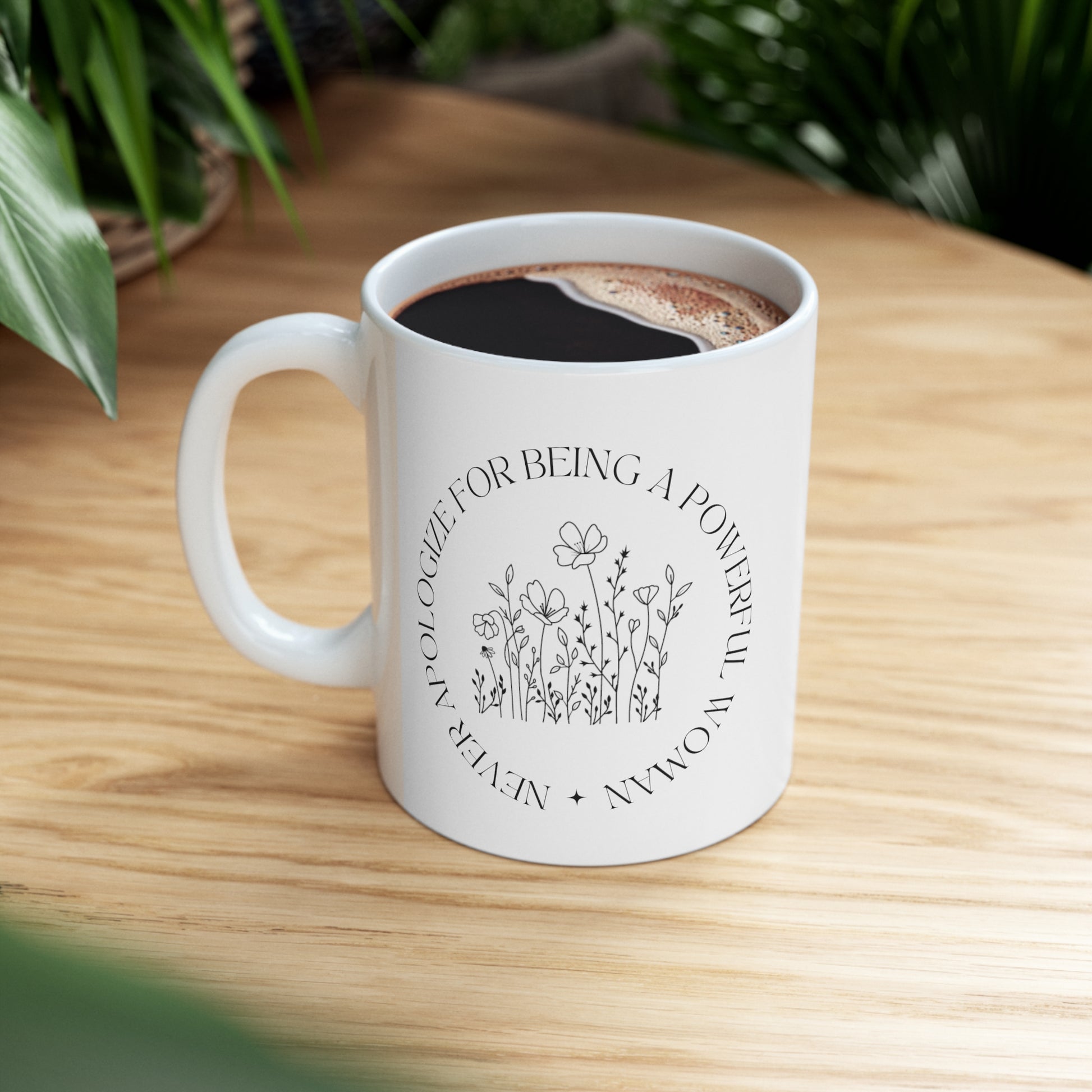 Never Apologize for Being a Powerful Woman Mug