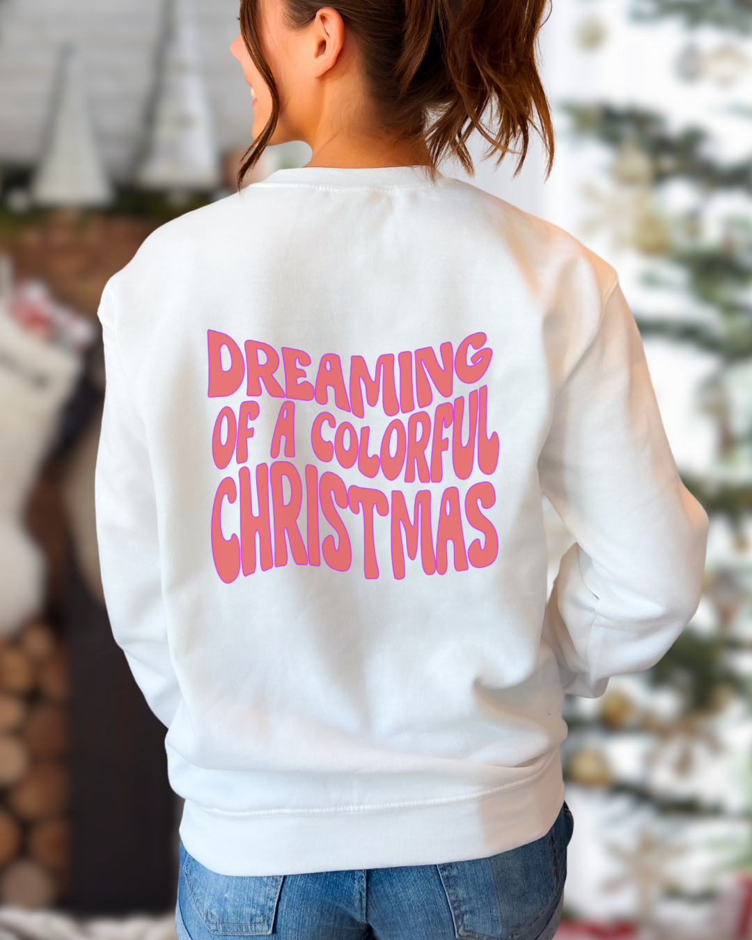 Dreaming of a Colorful Christmas Sweatshirt