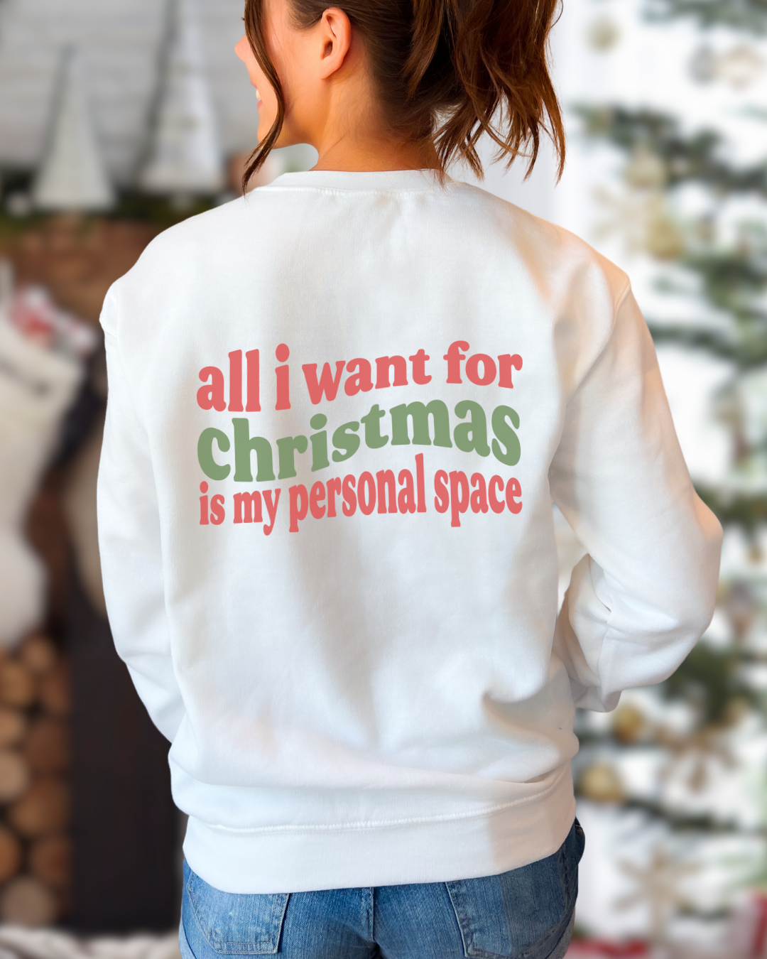 All I Want for Christmas is My Personal Space Sweatshirt