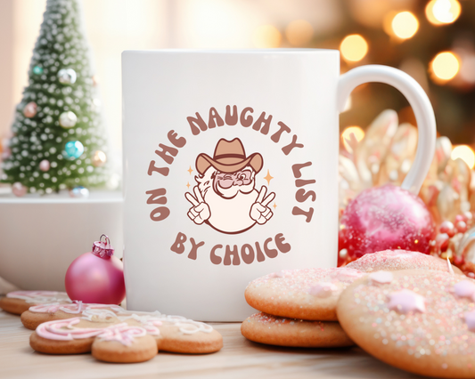 On the Naughty List By Choice Mug