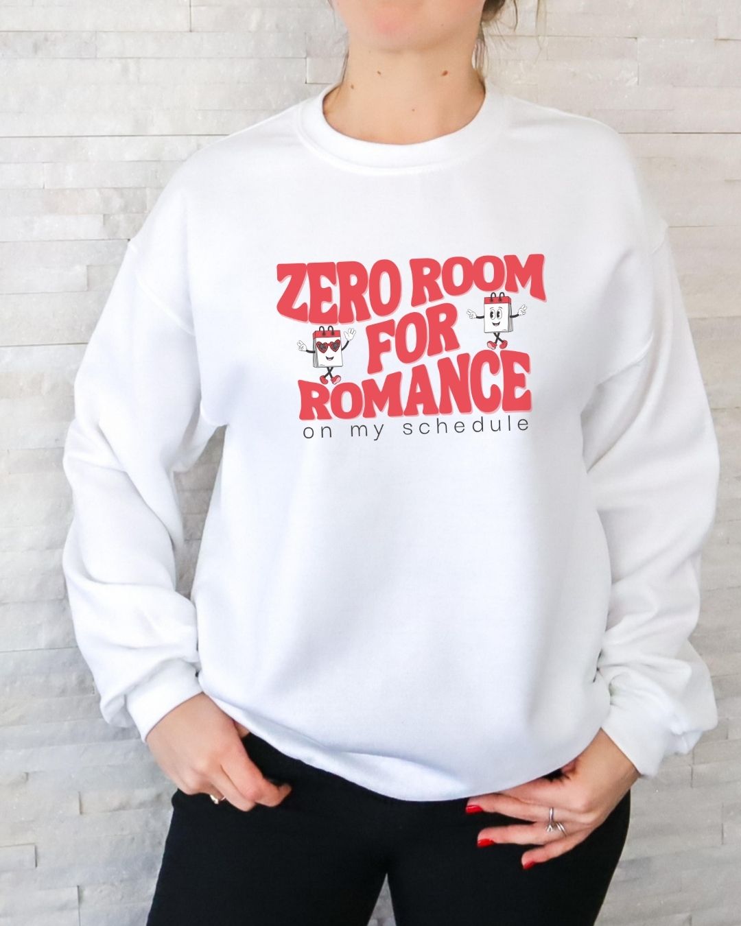 Zero Room for Romance Sweatshirt