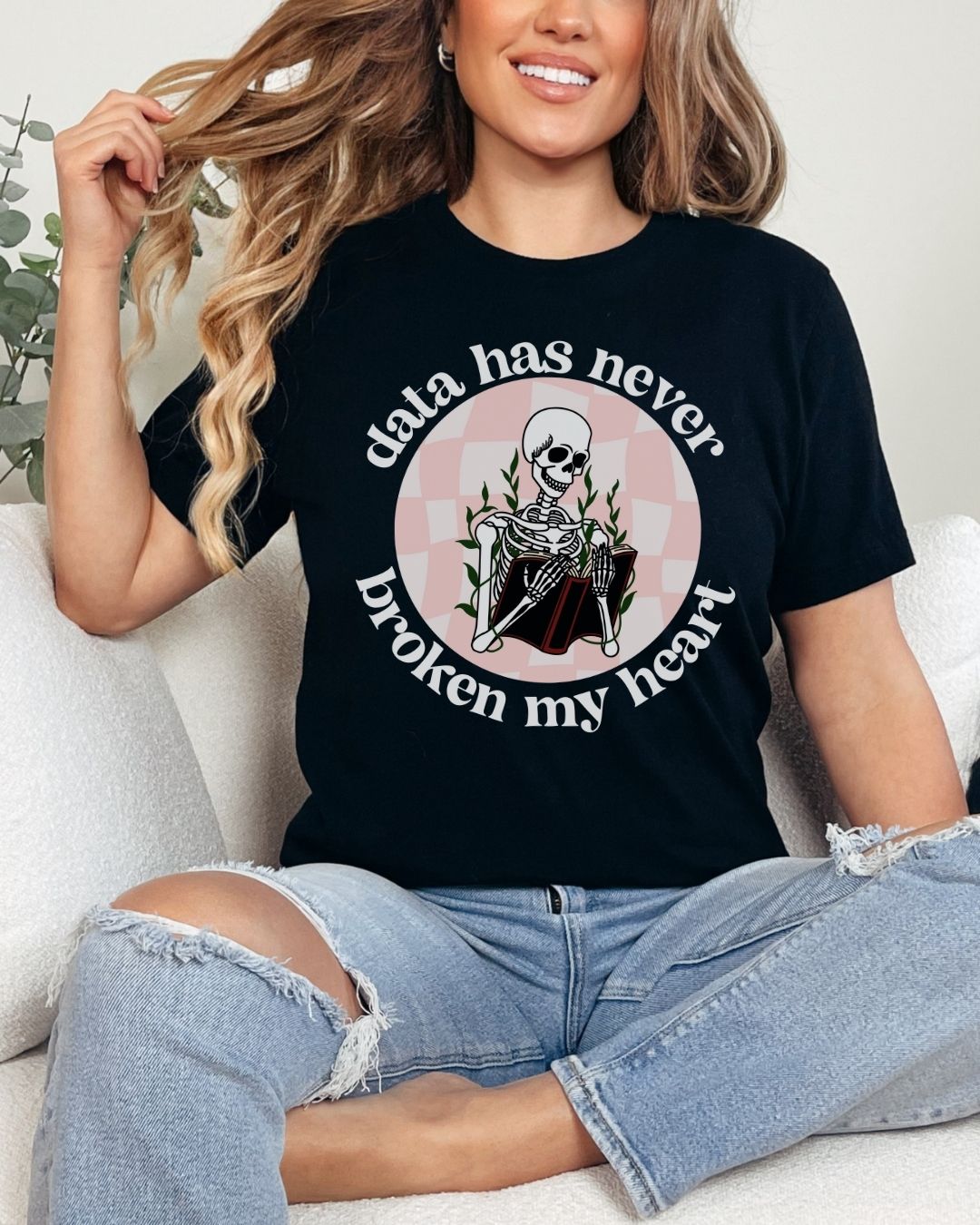 Data Has Never Broken My Heart T-shirt