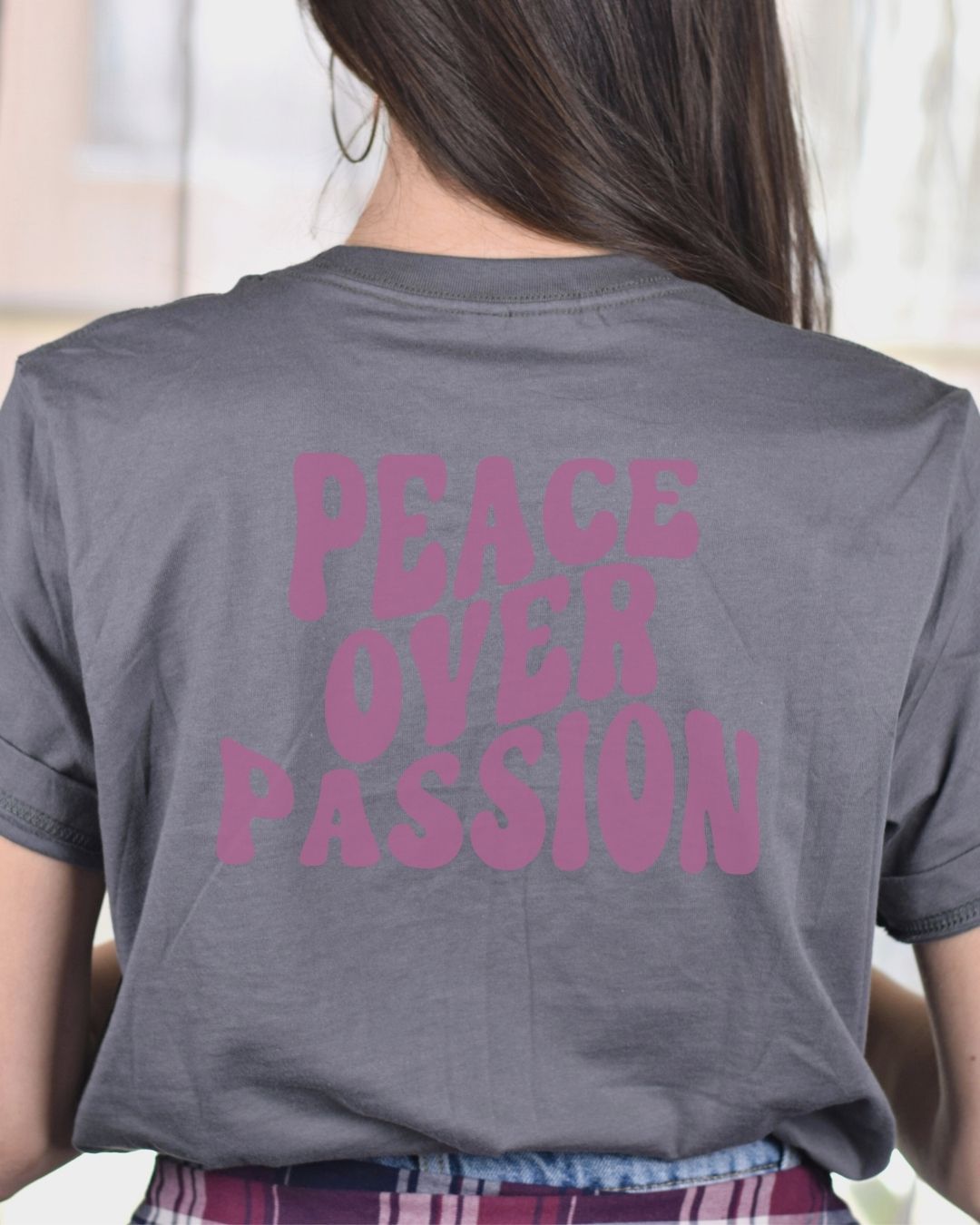 Peace Over Passion T-shirt