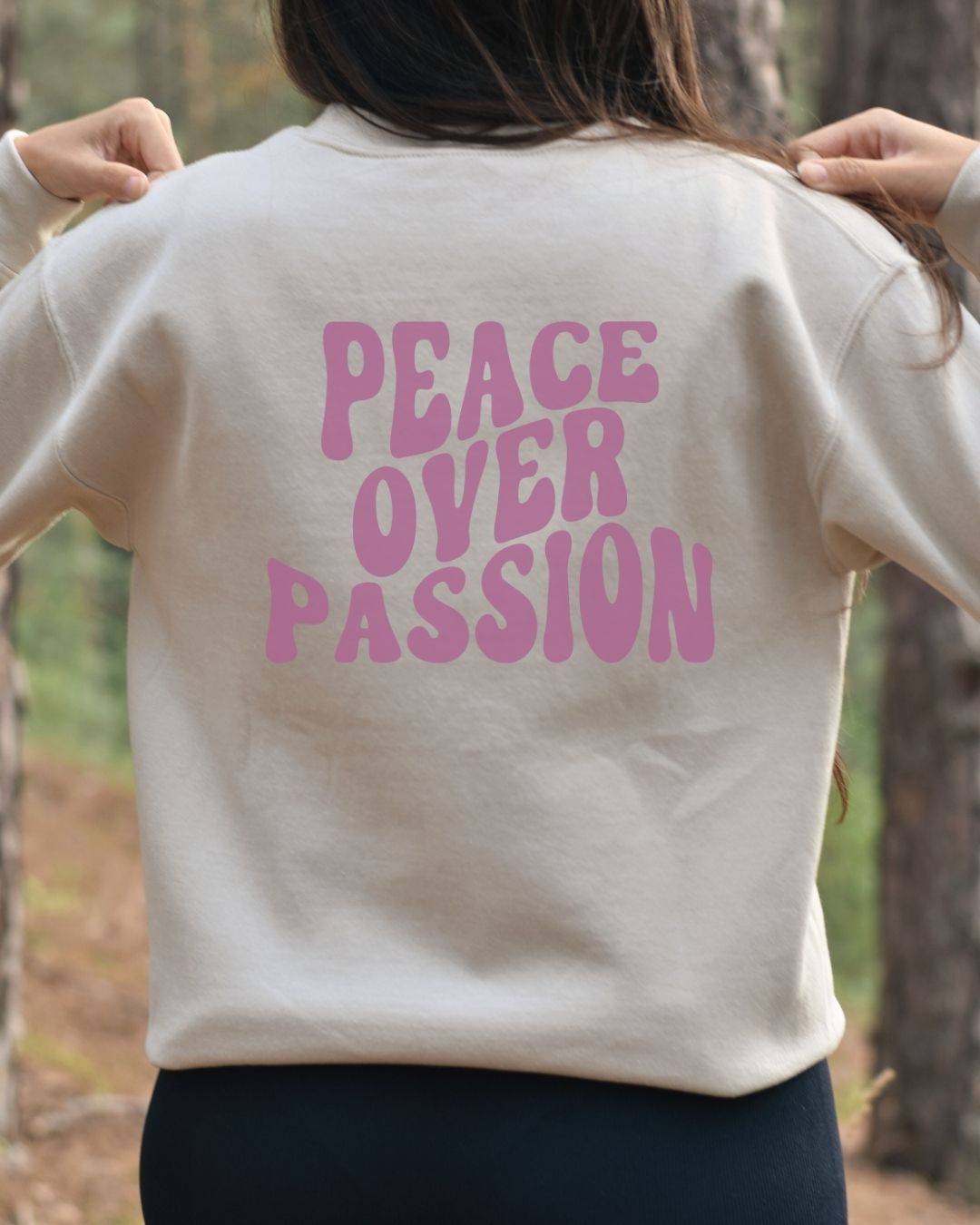 Peace Over Passion Sweatshirt