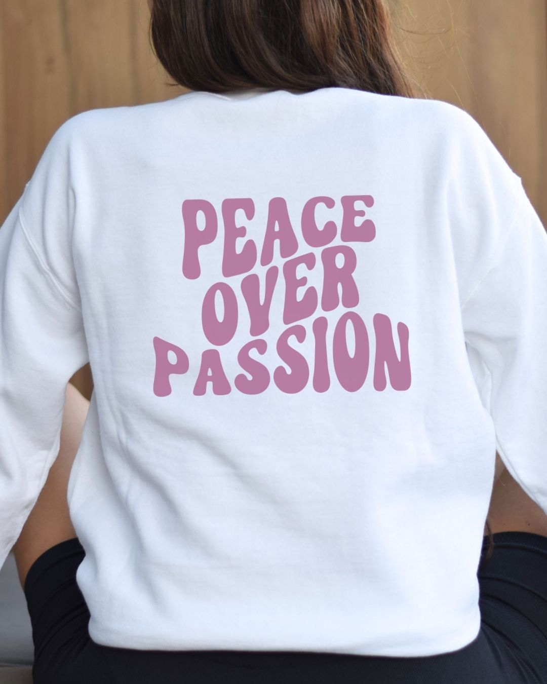 Peace Over Passion Sweatshirt