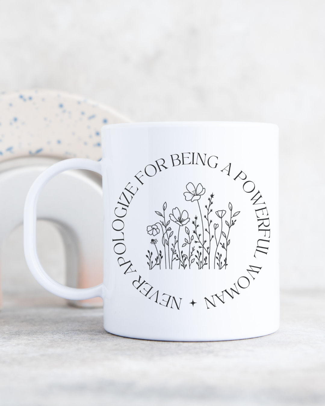 Never Apologize for Being a Powerful Woman Mug