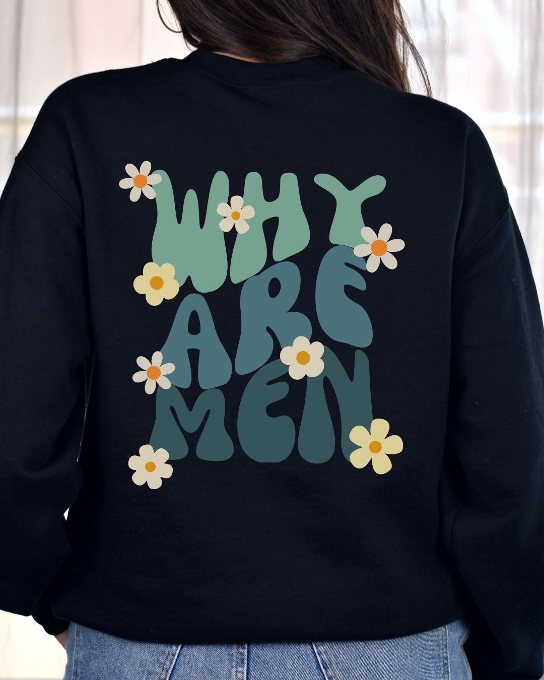 Why Are Men Sweatshirt