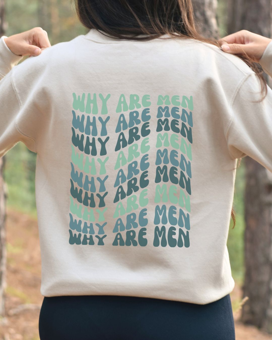 Why Are Men Sweatshirt