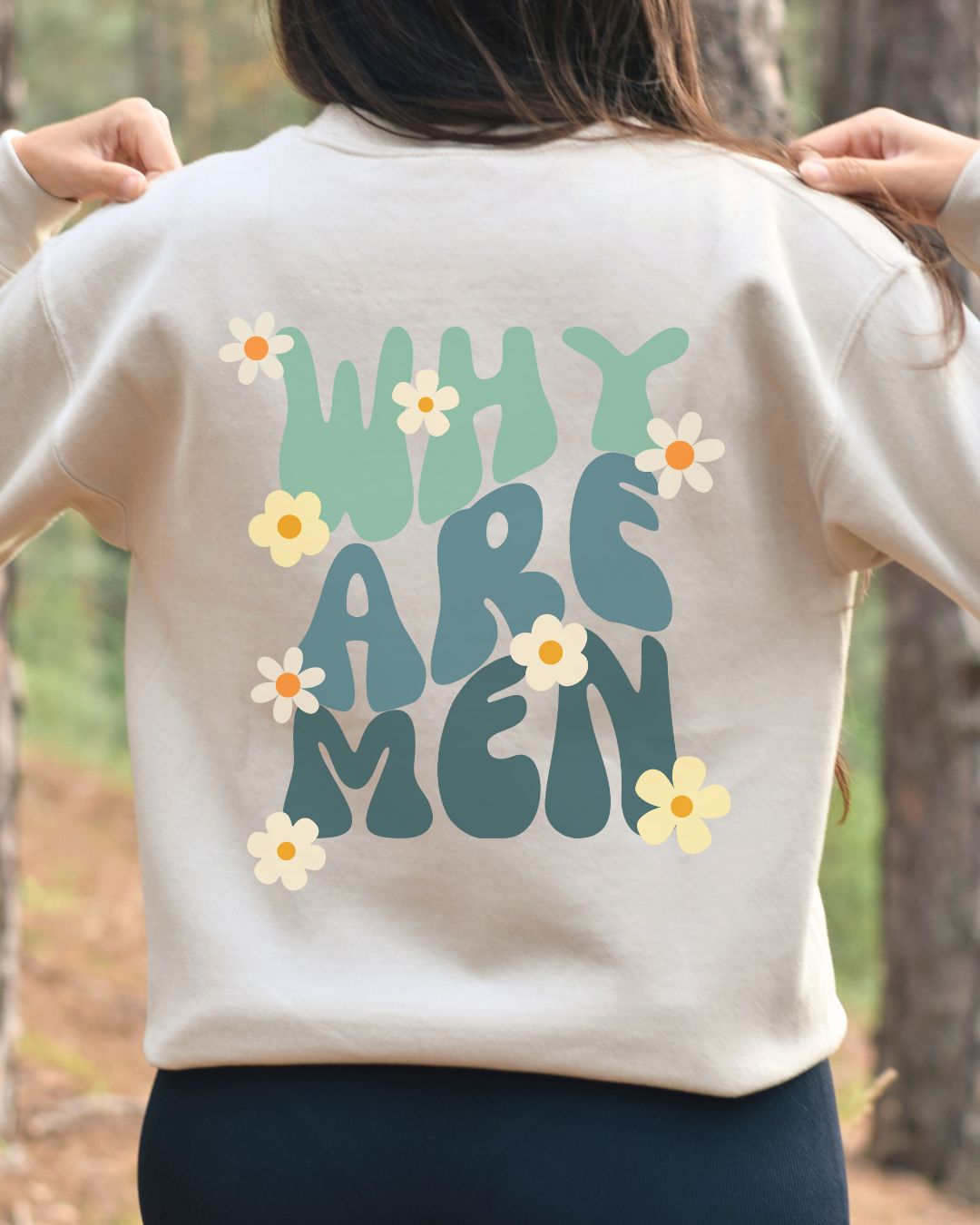 Why Are Men Sweatshirt