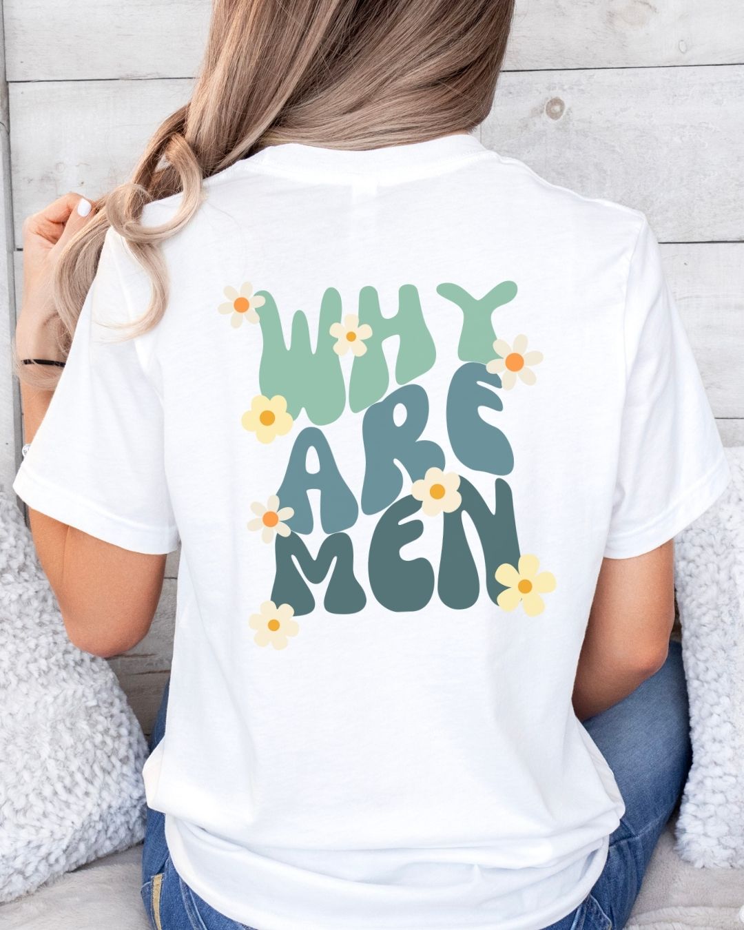 Why Are Men T-shirt