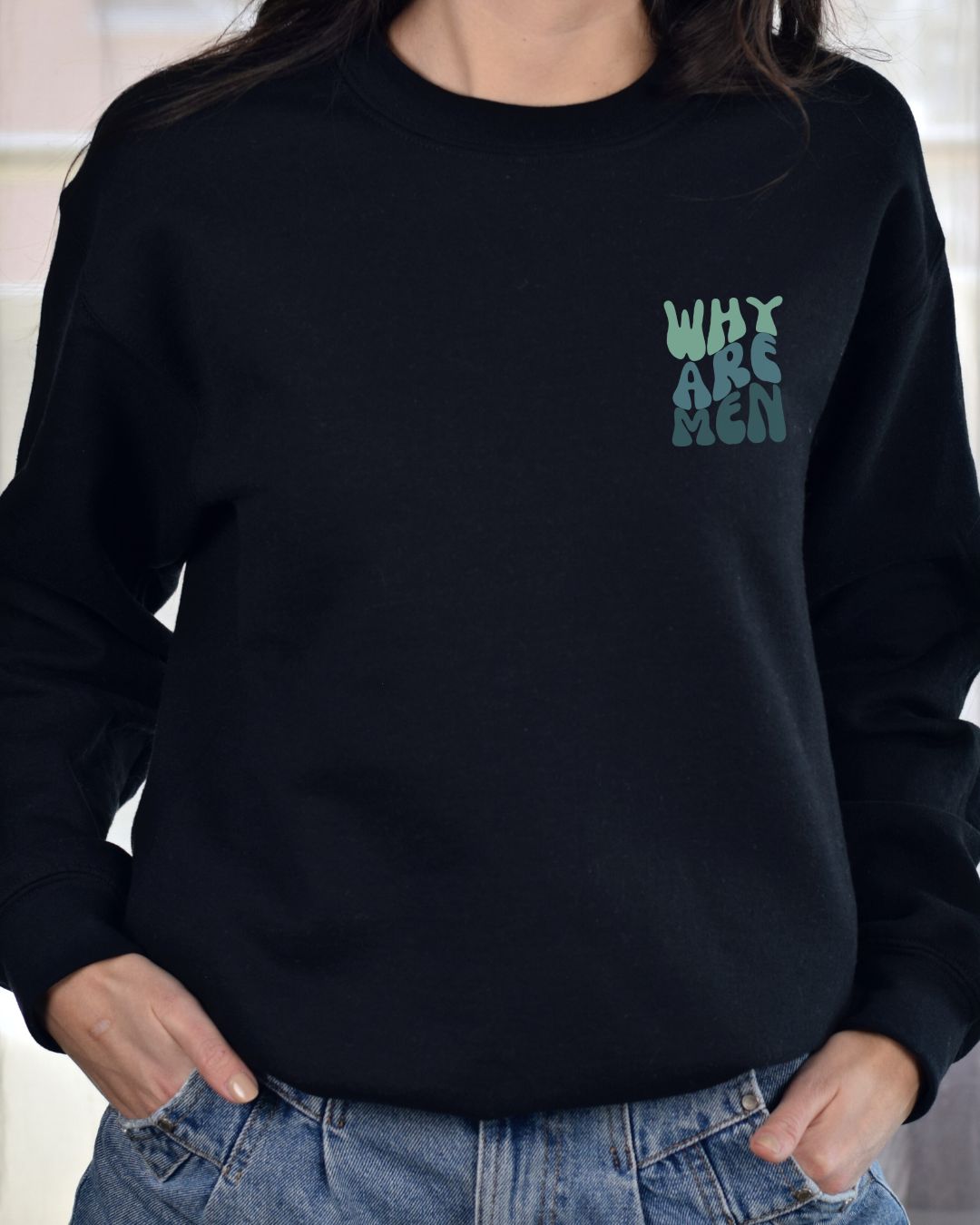 Why Are Men Sweatshirt