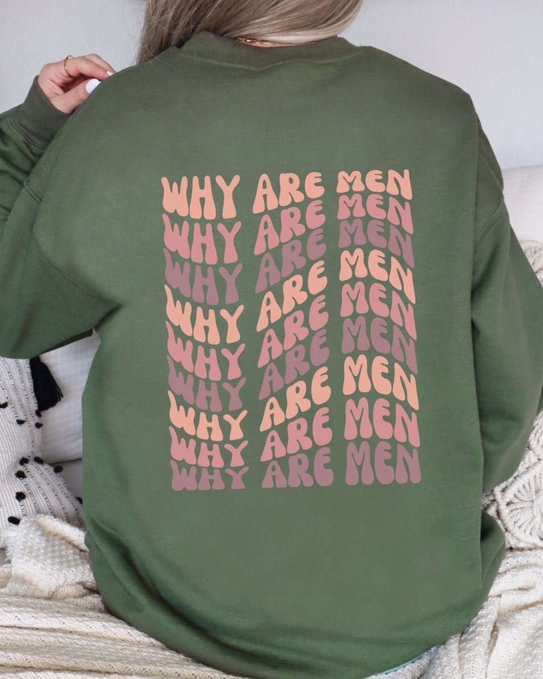 Why Are Men Sweatshirt