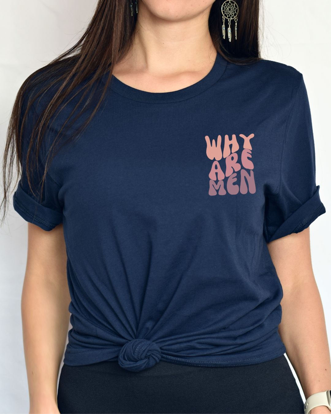 Why Are Men T-shirt