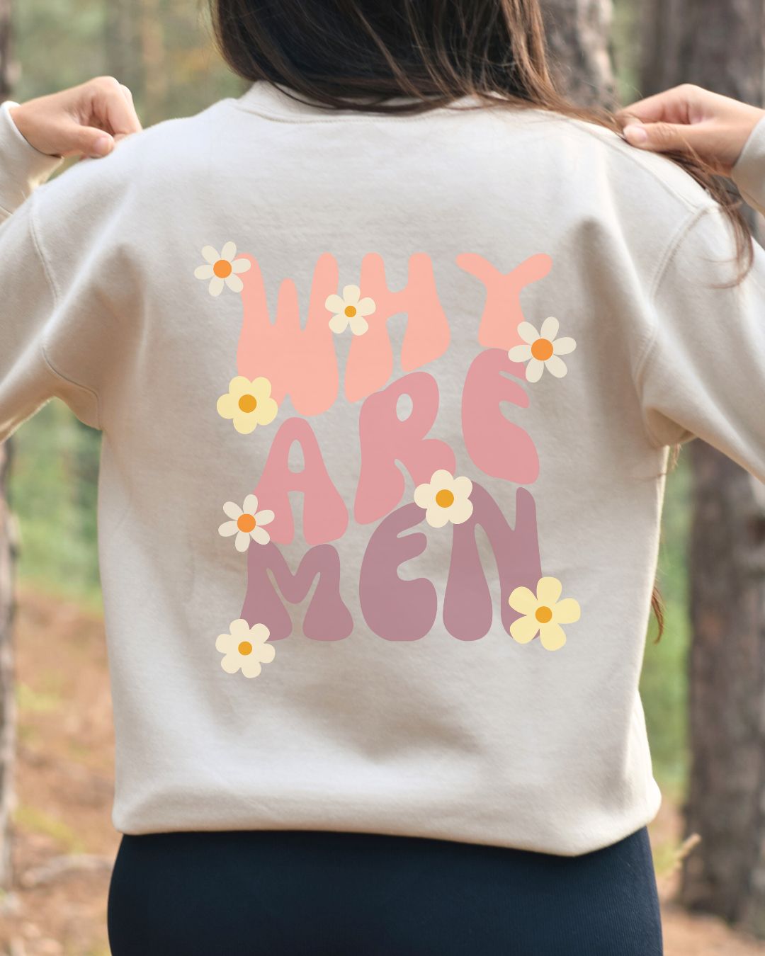 Why Are Men Sweatshirt