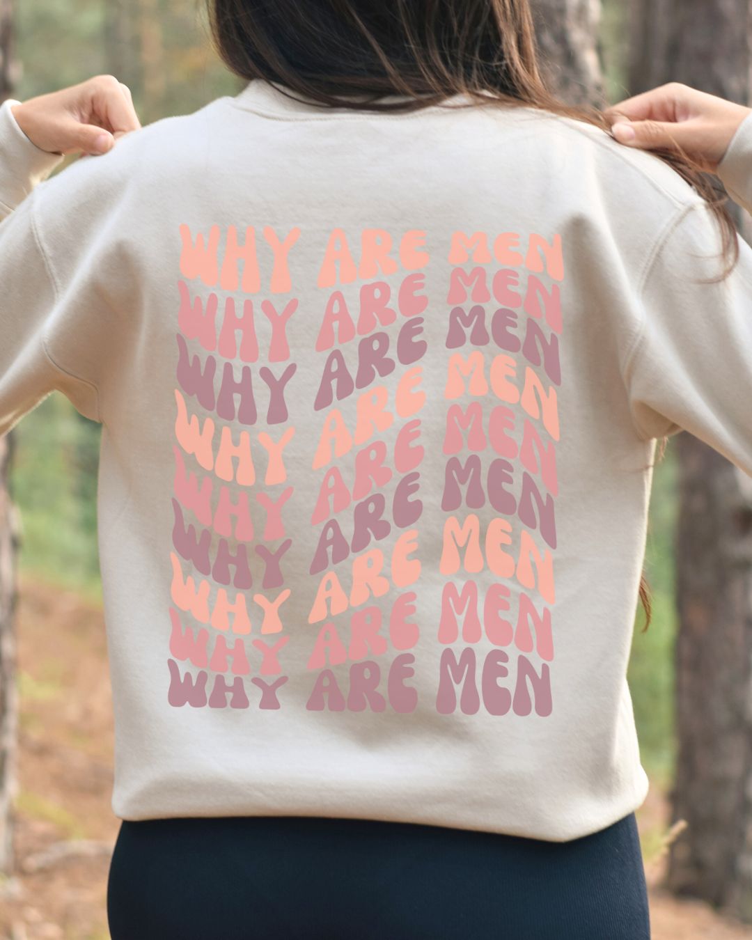 Why Are Men Sweatshirt