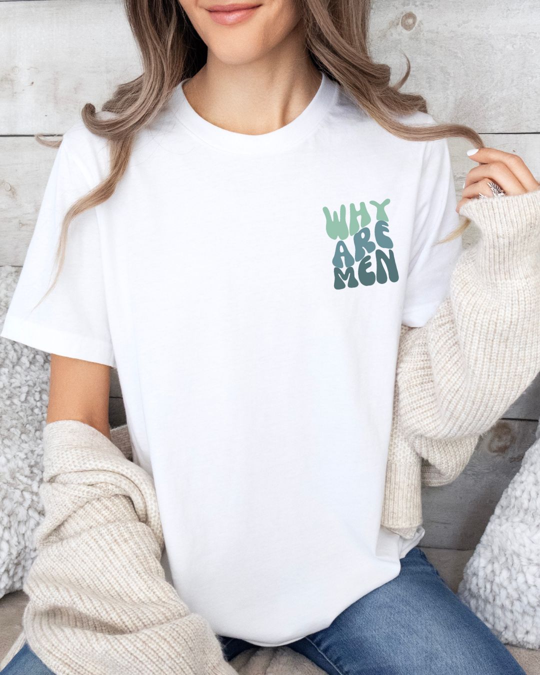 Why Are Men T-shirt